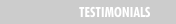 TESTIMONIALS