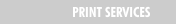 PRINT SERVICES